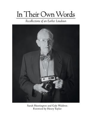 In Their Own Words: Recollections of an Earlier Loudoun by Huntington, Sarah