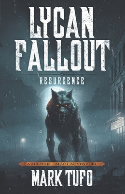 Lycan Fallout 6: Resurgence by Tufo, Mark