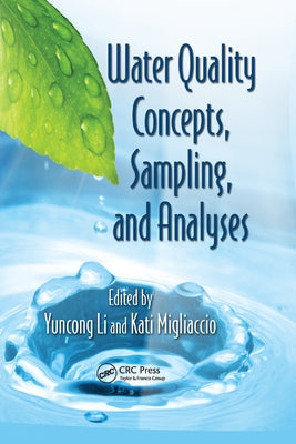 Water Quality Concepts, Sampling, and Analyses by Li, Yuncong