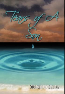 Tears of a Son by Clarke, Godwin H.