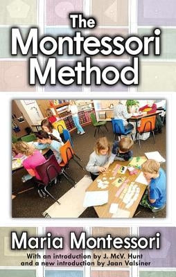 The Montessori Method by Montessori, Maria