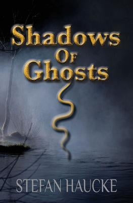 Shadows of Ghosts by Haucke, Stefan