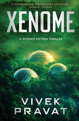 Xenome: A Science Fiction Thriller by Pravat, Vivek