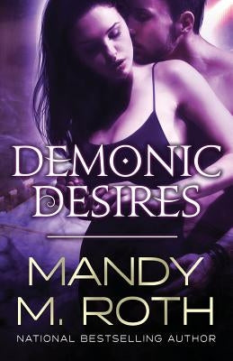 Demonic Desires by Roth, Mandy M.