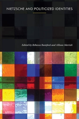 Nietzsche and Politicized Identities by Bamford, Rebecca