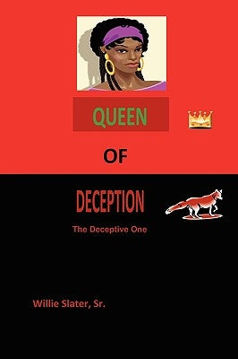 Queen of Deception: The Deceptive One by Slater, Willie, Sr.