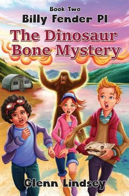 The Dinosaur Bone Mystery: Billy Fender Pi Series - Book 2 by Lindsey, Glenn