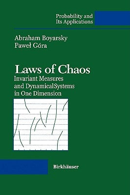 Laws of Chaos: Invariant Measures and Dynamical Systems in One Dimension by Boyarsky, Abraham