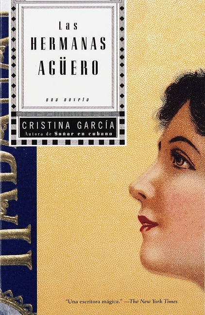 Las hermanas Agüero / The Agüero Sisters: Una Novela = The Aguero Sisters by GarcÃ­a, Cristina