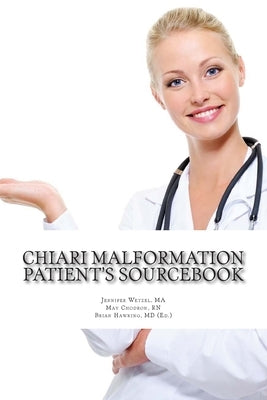 Chiari Malformation Patient's Sourcebook by Chodron, May