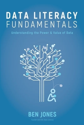 Data Literacy Fundamentals by Jones, Ben