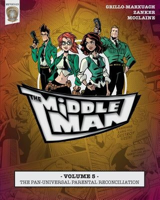 The Middleman - Volume 5 - The Pan-universal Parental Reconciliation by McClaine, Les
