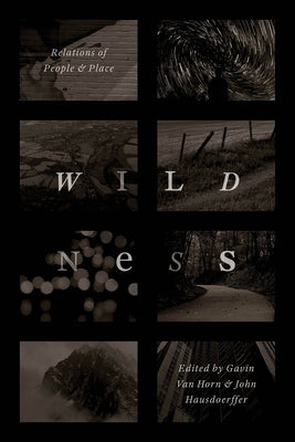 Wildness: Relations of People and Place by Van Horn, Gavin