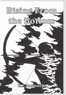 Rising From the Bottom by Intindola, R. J.