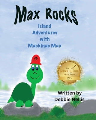 Max Rocks: Island Adventures with Mackinac Max by Nellis, Debbie