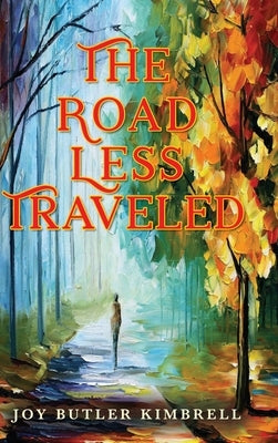 The Road Less Traveled by Butler Kimbrell, Joy