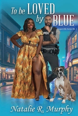 To Be Loved by Blue by Murphy, Natalie