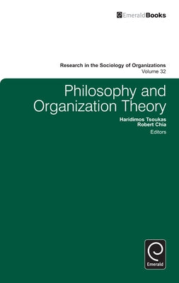 Philosophy and Organization Theory by Tsoukas, Haridimos
