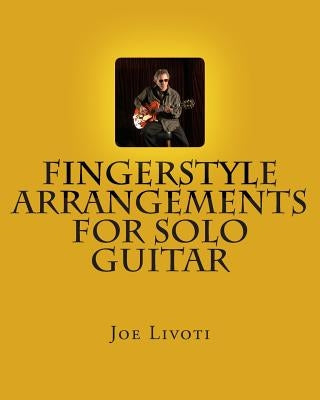 Fingerstyle Arrangements for Solo Guitar by Livoti, Joe