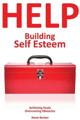 Building Self Esteem by Becker, Steve