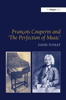 François Couperin and 'The Perfection of Music' by Tunley, David