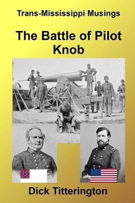 The Battle of Pilot Knob by Titterington, Dick