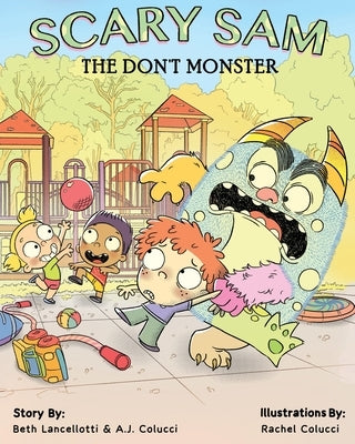 Scary Sam the DON'T Monster: A book to help children deal with anxiety, fear, and worry by Lancellotti Psy D., Beth