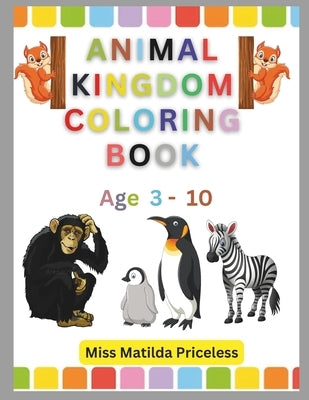 Animal Kingdom Coloring Book: Zoo Coloring Book by Priceless, Matilda