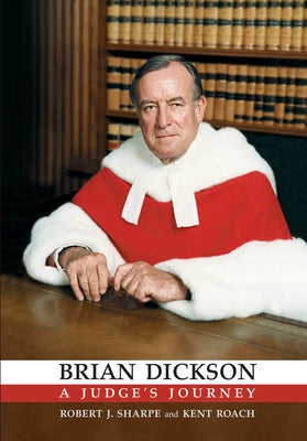 Brian Dickson: A Judge's Journey by Sharpe, Robert
