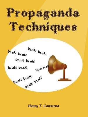 Propaganda Techniques by Conserva, Henry T.