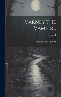 Varney the Vampire; Volume II by Prest, Thomas Preskett