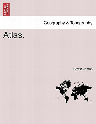 Atlas. by James, Edwin