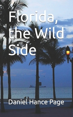 Florida, the Wild Side by Page, Daniel Hance