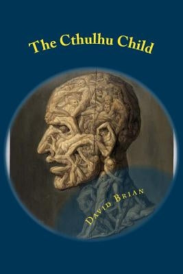 The Cthulhu Child by Brian, David