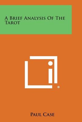 A Brief Analysis of the Tarot by Case, Paul