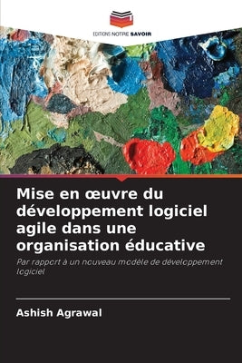 Mise en oeuvre du développement logiciel agile dans une organisation éducative by Agrawal, Ashish