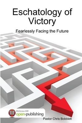 Eschatology of Victory by Bobblett, Chris