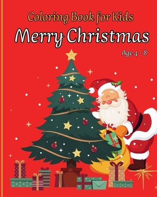 MERRY CHRISTMAS - Coloring Book For Kids: Amazing Illustrations for Kids Age 4-8 with Cute Christmas Themes by Publishing, Msdr