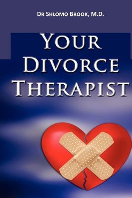 Your Divorce Therapist by Brook, Shlomo /. S.