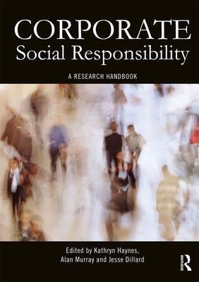 Corporate Social Responsibility: A Research Handbook by Haynes, Kathryn