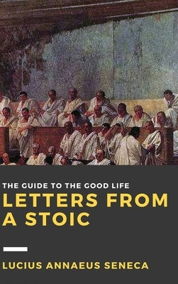 Letters from a Stoic: Volume II by Seneca, Lucius Annaeus