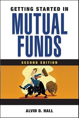 Getting Started in Mutual Funds by Hall, Alvin D.