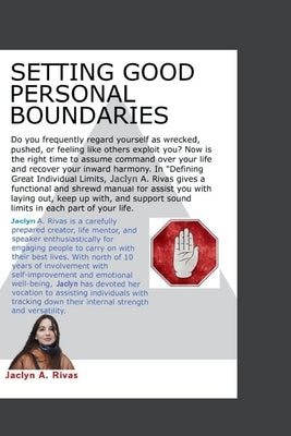 Setting Good Personal Boundaries: The Ultimate Self Worth Guide to Finding Peace by Rivas, Jaclyn A.