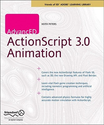 Advanced ActionScript 3.0 Animation by Peters, Keith