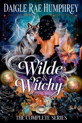 Wilde & Witchy The Complete Series by Humphrey, Daigle Rae