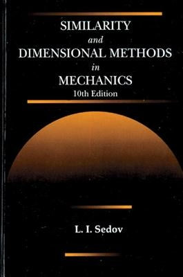 Similarity and Dimensional Methods in Mechanics by Sedov, L. I.