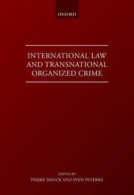 International Law and Transnational Organized Crime by Hauck, Pierre