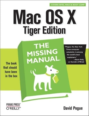 Mac OS X: The Missing Manual, Tiger Edition by Pogue, David
