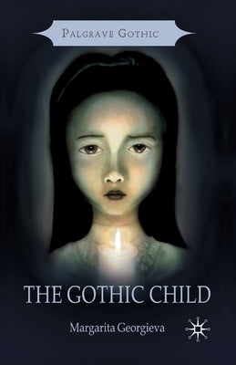 The Gothic Child by Georgieva, Margarita