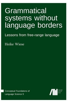 Grammatical systems without language borders by Wiese, Heike